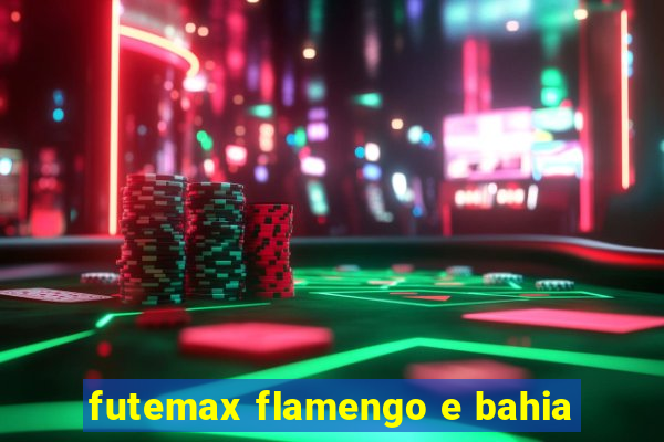 futemax flamengo e bahia